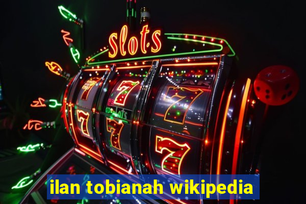 ilan tobianah wikipedia